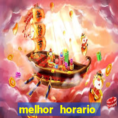 melhor horario jogar fortune tiger